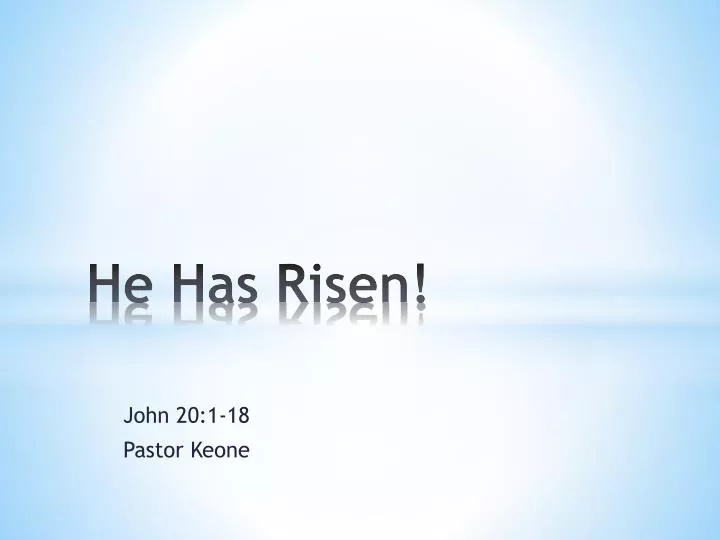 he has risen