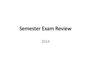 Semester Exam Review