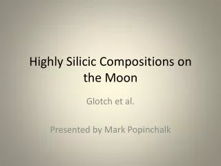 Highly Silicic Compositions on the Moon