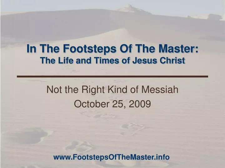 in the footsteps of the master the life and times of jesus christ