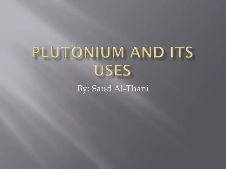 plutonium and its uses
