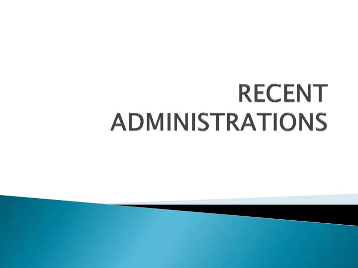 recent administrations