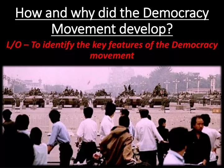 how and why did the democracy movement develop