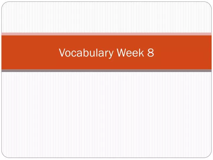 vocabulary week 8