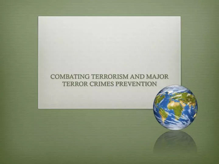 combating terrorism and major terror crimes prevention