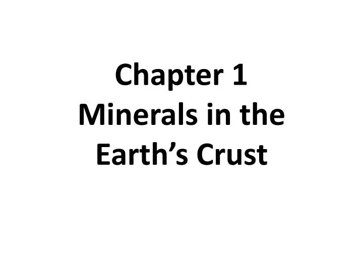 chapter 1 minerals in the earth s crust