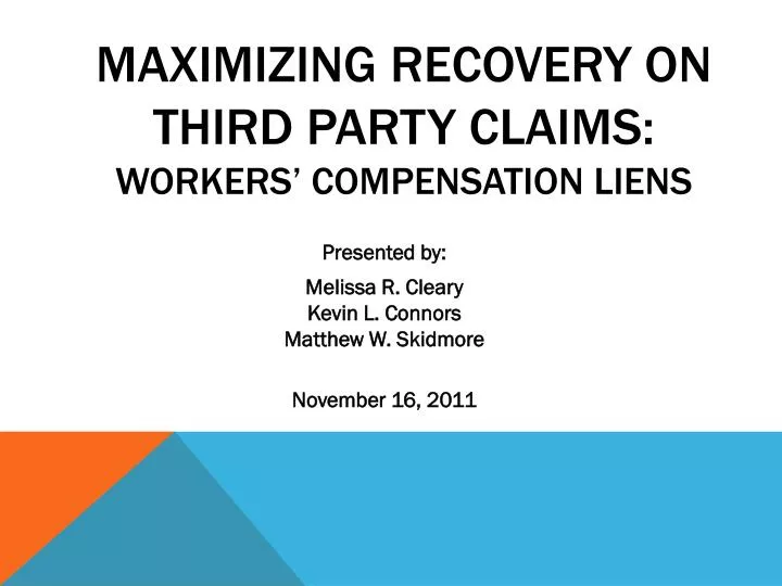 maximizing recovery on third party claims workers compensation liens