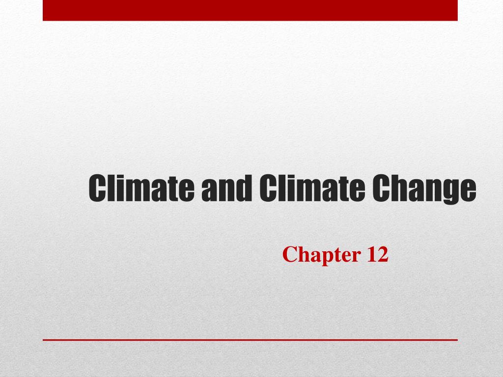 PPT - Climate and Climate Change PowerPoint Presentation, free download ...