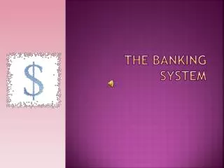 The Banking System