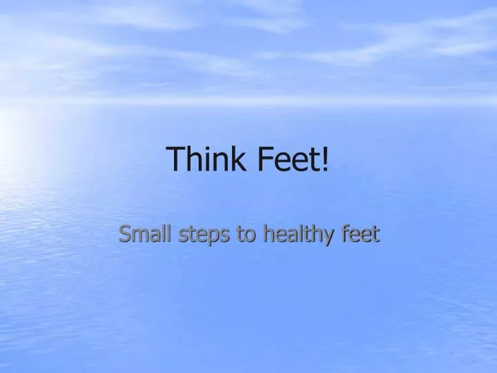 think feet
