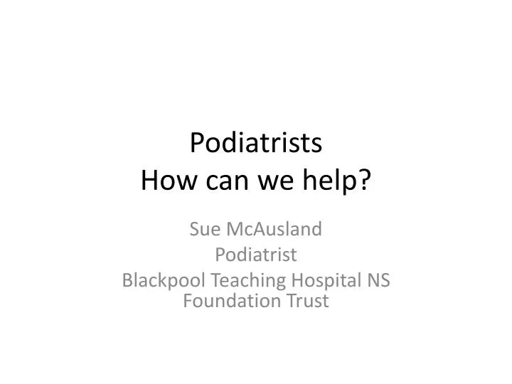 podiatrists how can we help