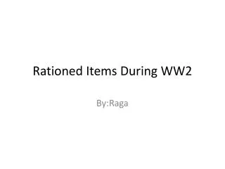 Rationed Items During WW2