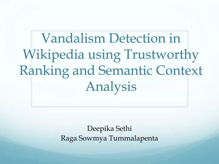 vandalism detection in wikipedia using trustworthy ranking and semantic context analysis