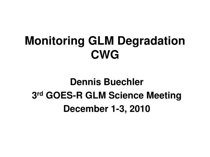 monitoring glm degradation cwg