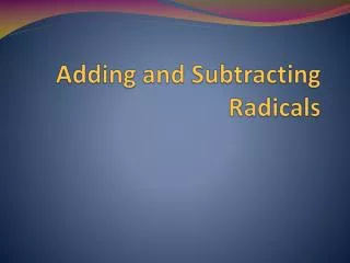 Adding and Subtracting Radicals