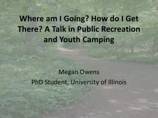 Where am I Going? How do I Get There? A Talk in Public Recreation and Youth Camping