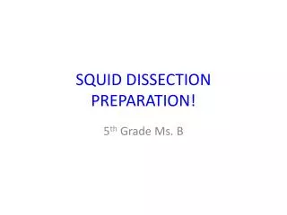 SQUID DISSECTION PREPARATION!