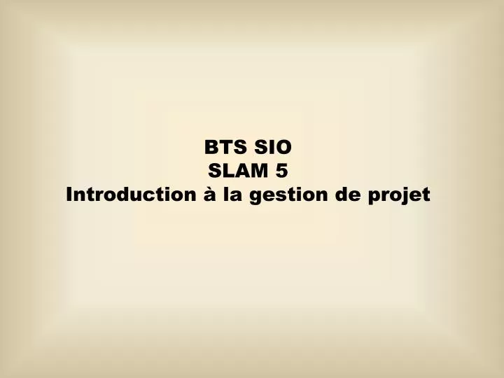 bts sio slam 5 introduction la gestion de projet
