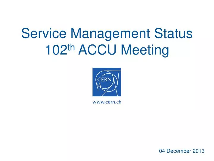 service management status 102 th accu meeting