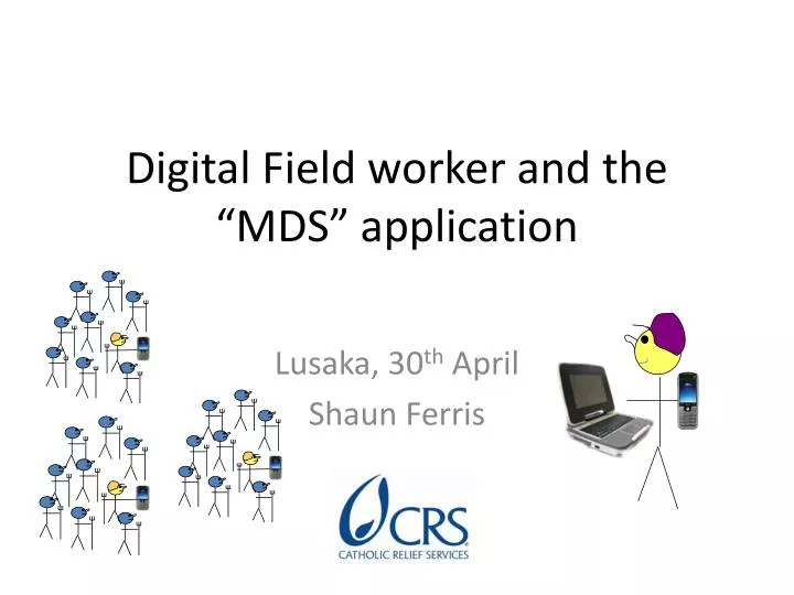 digital field worker and the mds application