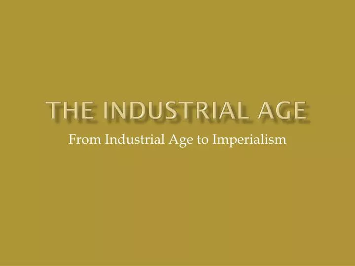 the industrial age
