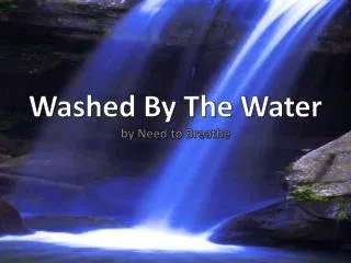 Washed By The Water by Need to Breathe