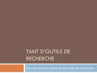 tant d outils de recherche