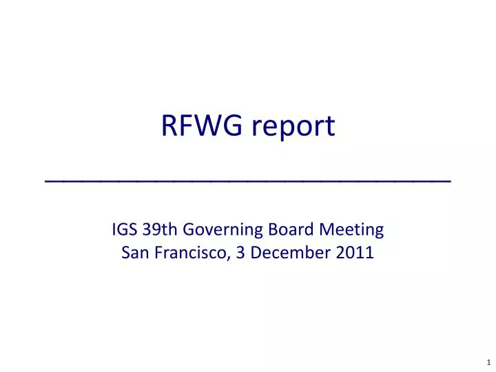 rfwg report igs 39th governing board meeting san francisco 3 december 2011