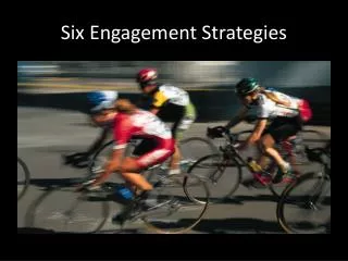 Six Engagement Strategies