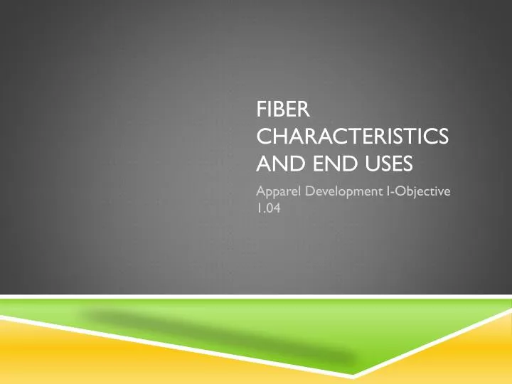 fiber characteristics and end u ses