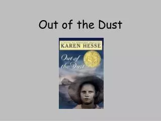 out of the dust