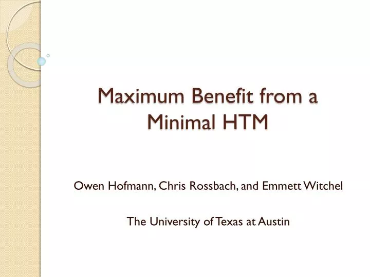 maximum benefit from a minimal htm