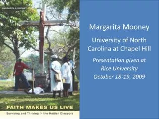 Margarita Mooney University of North Carolina at Chapel Hill Presentation given at