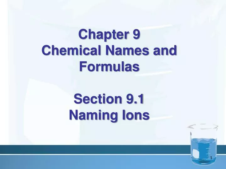 chapter 9 chemical names and formulas section 9 1 naming ions
