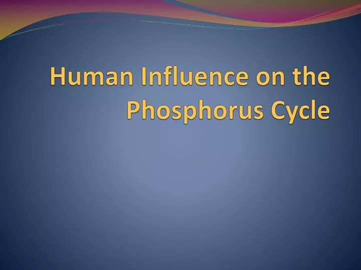 human influence on the phosphorus cycle