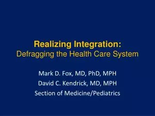 Realizing Integration: Defragging the Health Care System