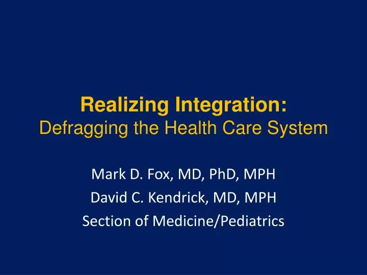 realizing integration defragging the health care system