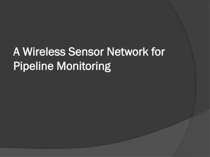 a wireless sensor network for pipeline monitoring