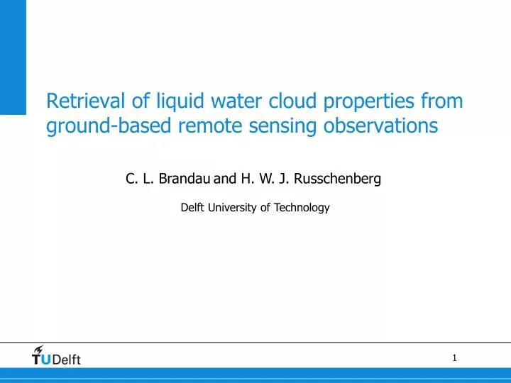 retrieval of liquid water cloud properties from ground based remote sensing observations