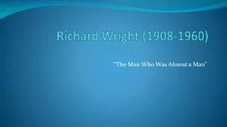 Richard Wright ( 1908-1960 )