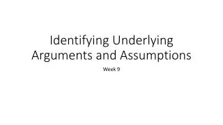 Identifying Underlying Arguments and Assumptions