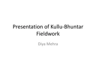 Presentation of Kullu-Bhuntar Fieldwork