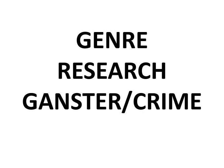 genre research ganster crime