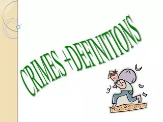 CRIMES +DEFINITIONS