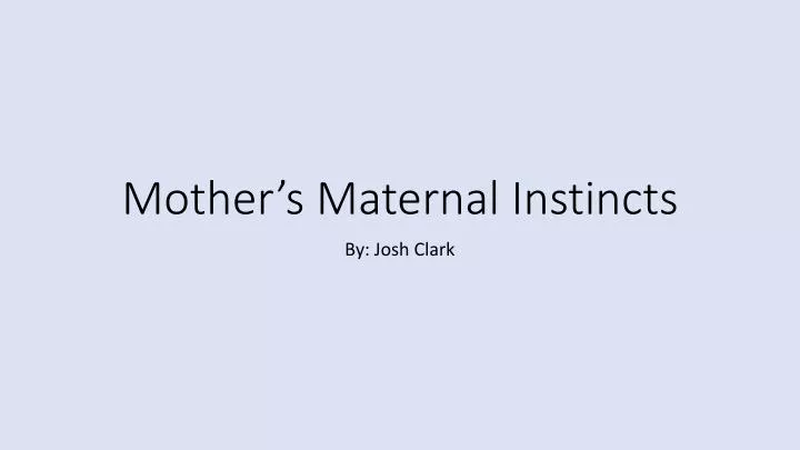 mother s maternal instincts