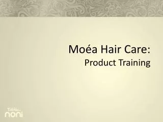 Moéa Hair Care: Product Training