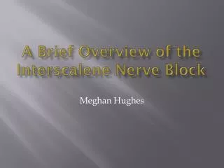 A Brief Overview of the Interscalene Nerve Block