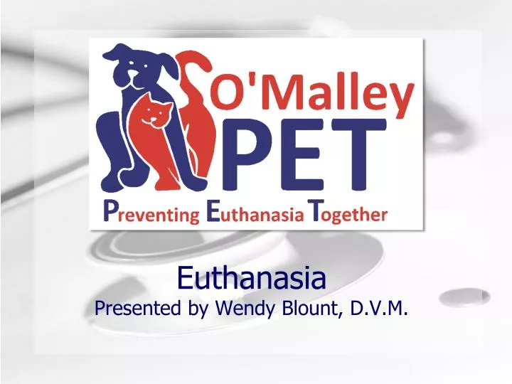euthanasia presented by wendy blount d v m