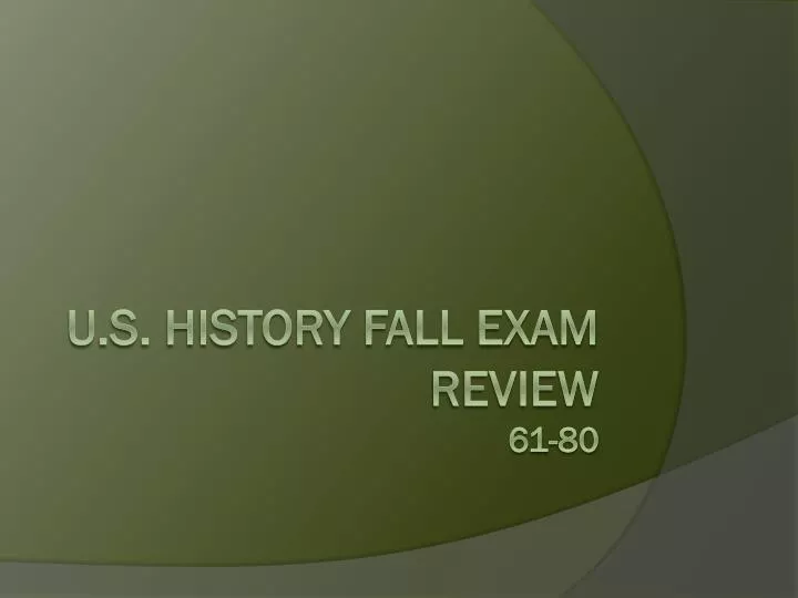 u s history fall exam review 61 80