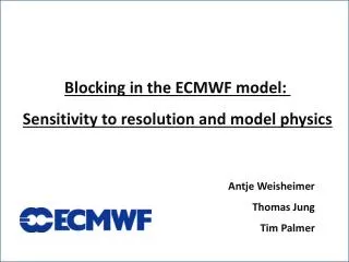 Blocking in the ECMWF model: Sensitivity to resolution and model physics